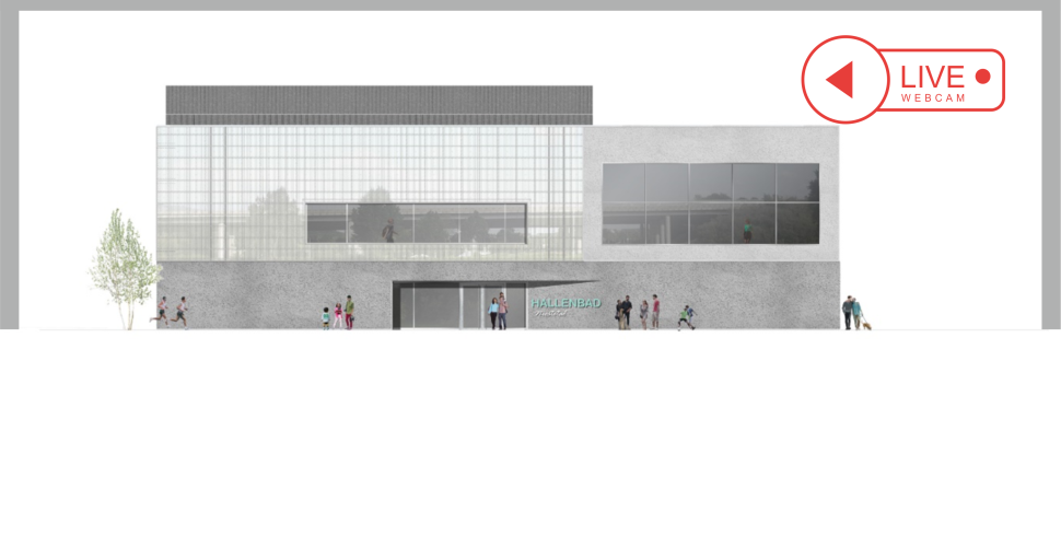 Weiterleitung zum Live Bild des Tages für den Hallenbadneubau.