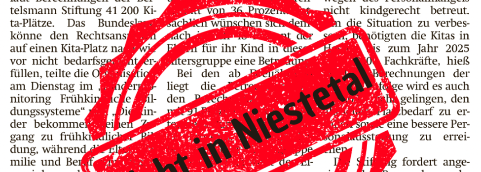 In Hessen fehlen 41000 Kita-Plätze berichtet die HNA. Roter Stempel sagt: Nicht in Niestetal In Hessen fehlen 41000 Kita-Plätze berichtet die HNA. Roter Stempel sagt: Nicht in Niestetal