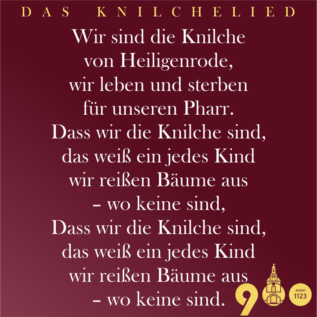 Wir sind die Knilche von Heiligenrode, wir leben und sterben für unsern Parr (Pfarrer), dass wir die Knilche sind, das weiß ein jedes Kind, wir reißen Bäume aus, wo keine sind“.